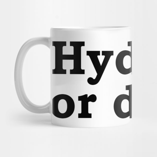 Hydrate or die. by Politix